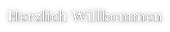 Herzlich Willkommen