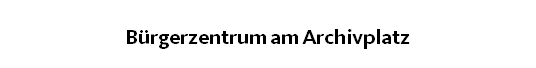 Buergerzentrum am Archivplatz-Suedweststadt-web.pdf
